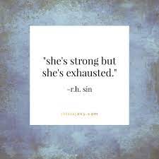 Strong but exhausted. | Tired mom quotes, Tired quotes, Hard quotes